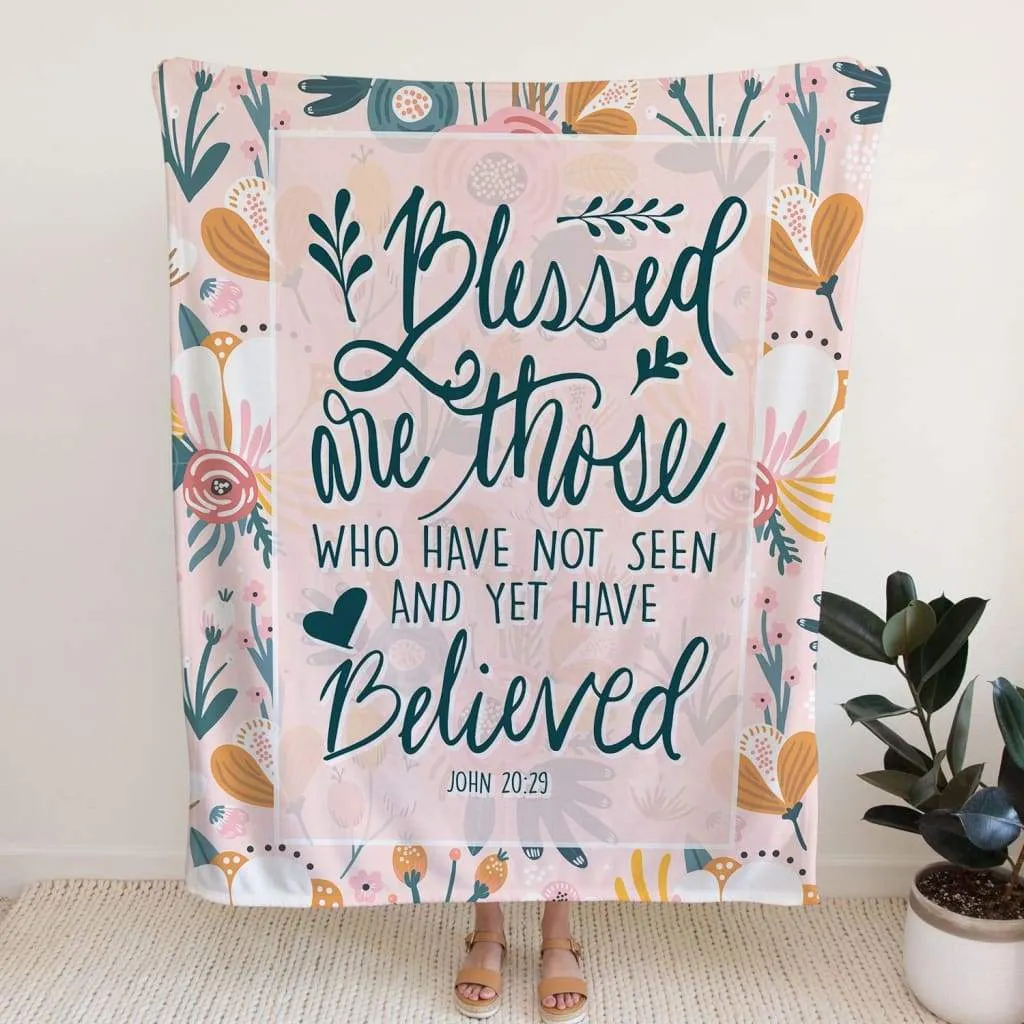 John 2029 Blessed Are Those Who Have Not Seen And Yet Have Believed Fleece Blanket - Christian Blanket - Bible Verse Blanket